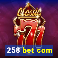 258 bet com